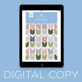 Digital Download - First Bloom Quilt Pattern by Missouri Star