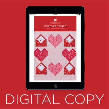 Digital Download - Forever Yours Quilt Pattern by Missouri Star