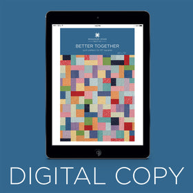 Digital Download - Better Together Quilt Pattern by Missouri Star