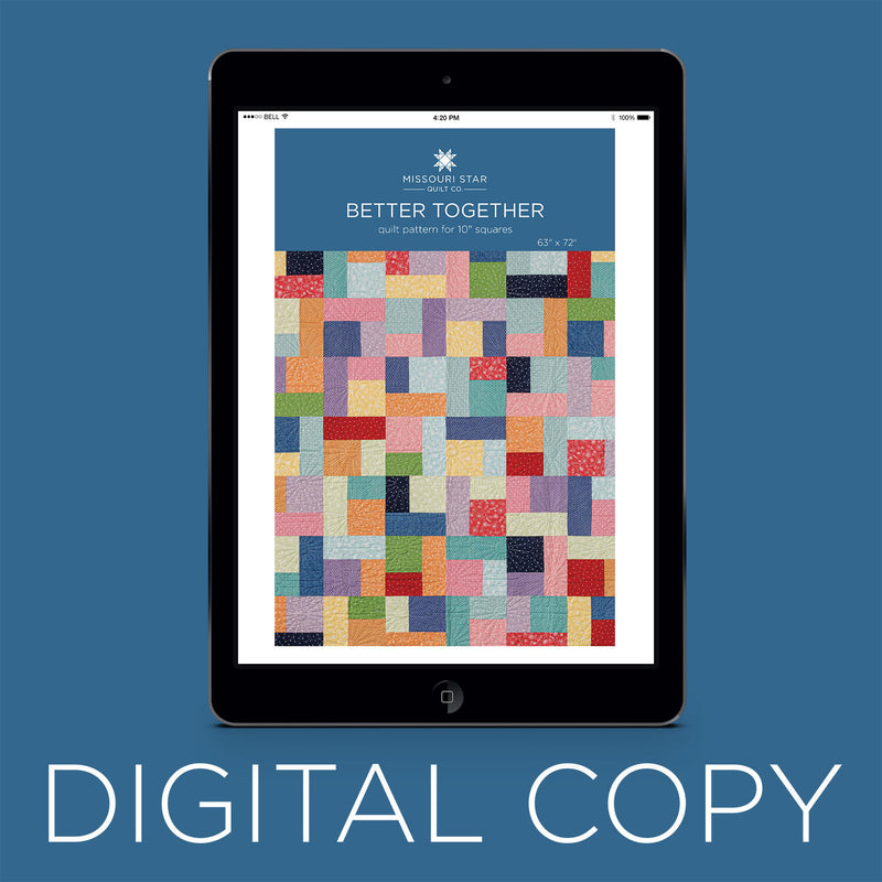 Digital Download - Better Together Quilt Pattern by Missouri Star