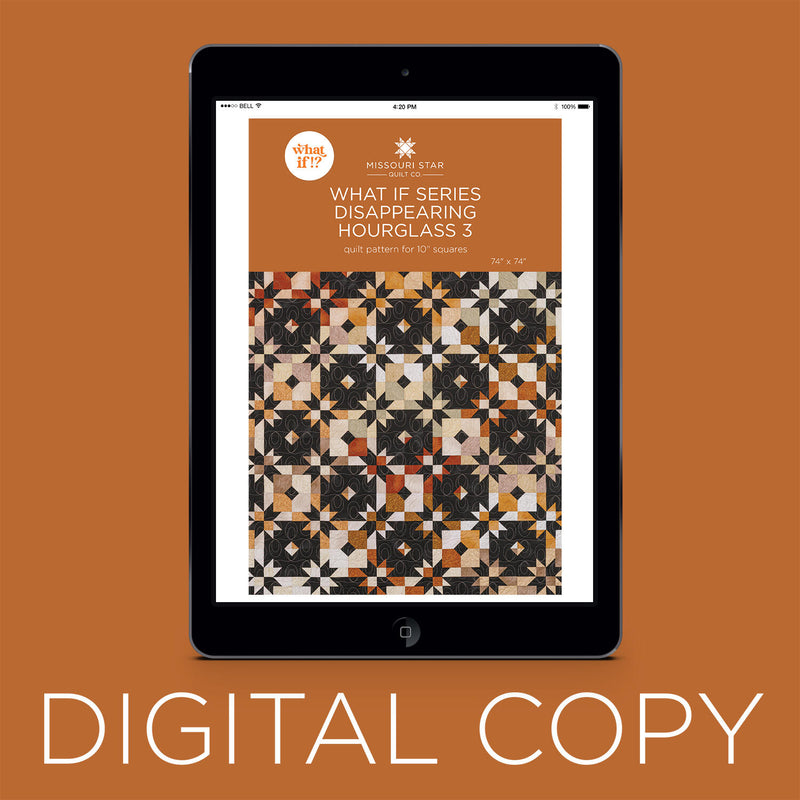Digital Download - What If Series - Disappearing Hourglass 3 Quilt Pattern by Missouri Star