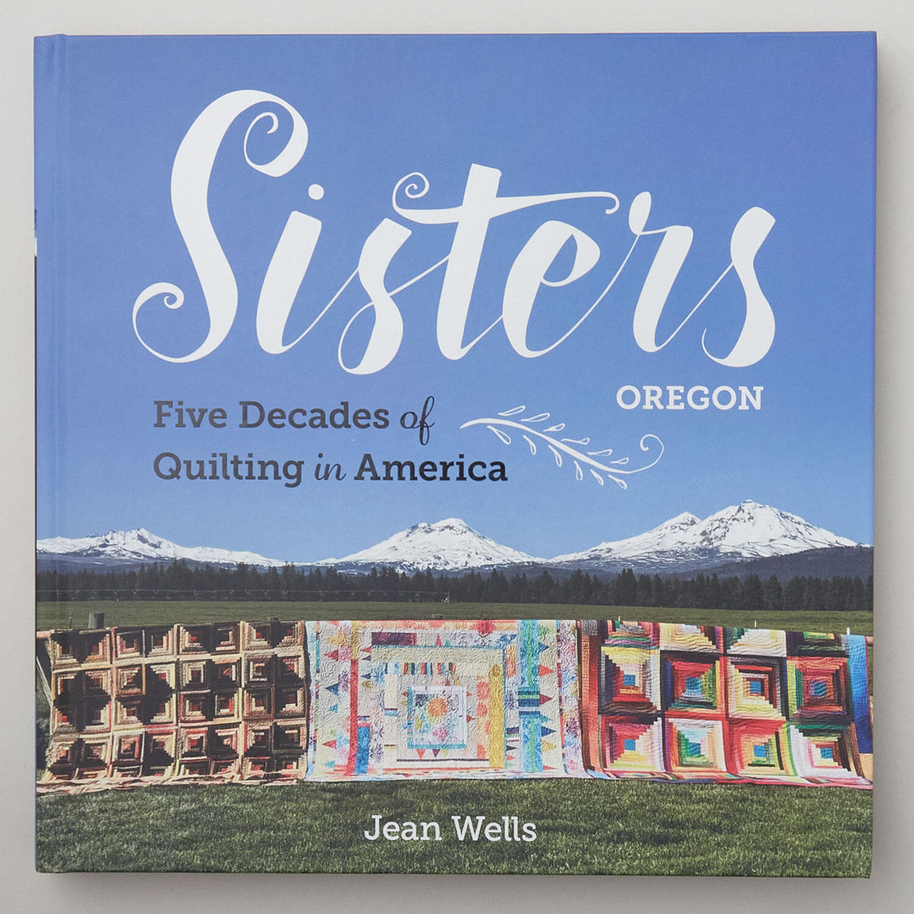 Sisters, Oregon - Five Decades of Quilting in America Book