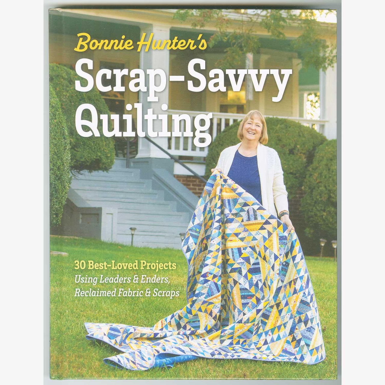 Bonnie Hunter's Scrap-Savvy Quilting Book