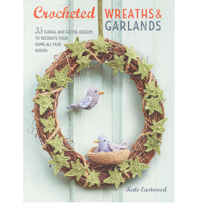 Crocheted Wreaths and Garlands Book