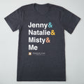 Jenny & Natalie & Misty & Me T-shirt