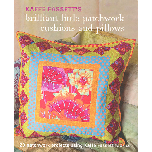 Kaffe Fassett's Brilliant Little Patchwork Cushions and Pillows Book Primary Image