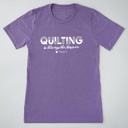 Quilting is Always the Answer T-shirt - Team Purple Heather 3XL