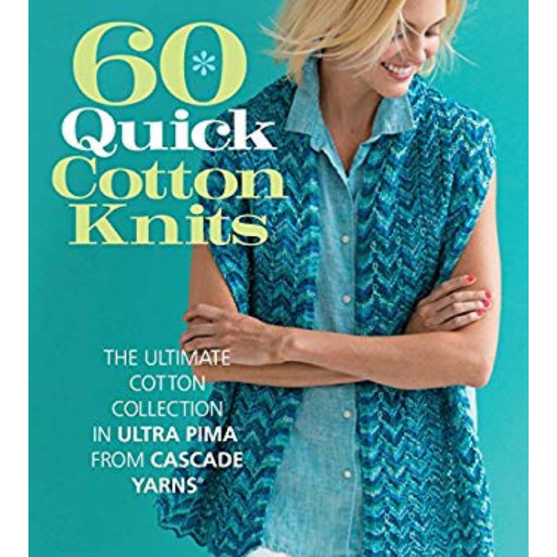 60 Quick Cotton Knits Book | Featuring Cascade Ultra Pima Primary Image