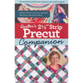 Quilter's 2-1/2" Strip Precut Companion Book