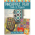 Pineapple Play Quilts & Projects Book