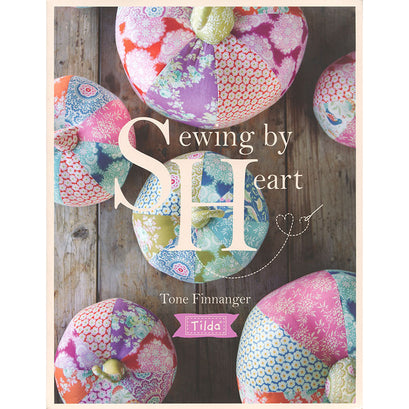 Tilda's Sewing by Heart For the Love of Fabrics Book