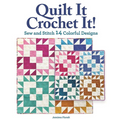 Quilt It Crochet It!