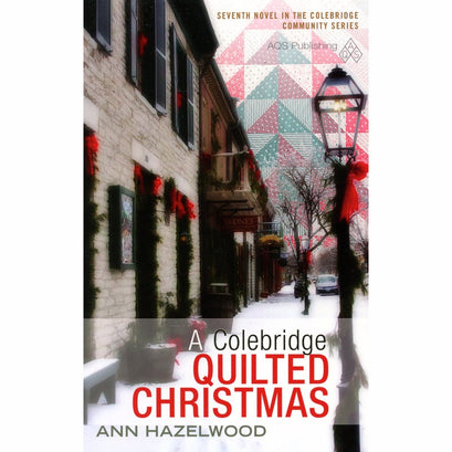 A Colebridge Quilted Christmas - Colebridge Community Series Book 7
