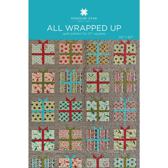 All Wrapped Up Quilt Pattern by Missouri Star