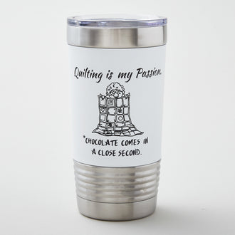 Quilting is My Passion Tumbler
