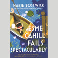 Esme Cahill Fails Spectacularly - A Marie Bostwick Novel