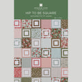 Hip to Be Square Quilt Pattern by Missouri Star