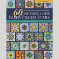 60 Fabulous Paper-Pieced Stars, 2nd Edition Book