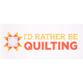 Missouri Star I'D Rather Be Quilting Decal