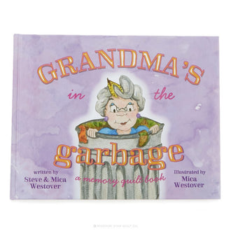 Grandma's in the Garbage - A Memory Quilt Book by Steve & Mica Westover