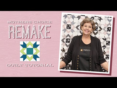 Digital Download - Mother's Choice Remake Quilt Pattern by Missouri Star