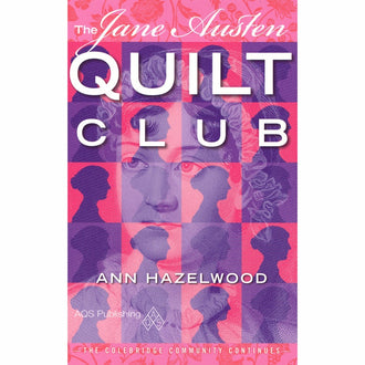 Jane Austen Quilt Club - Colebridge Community Series Book 4