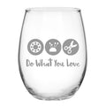 Love What You Do Stemless Wine/Barrel Glass