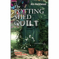 Potting Shed Quilt - Colebridge Community Series Book 2