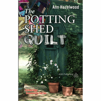 Potting Shed Quilt - Colebridge Community Series Book 2