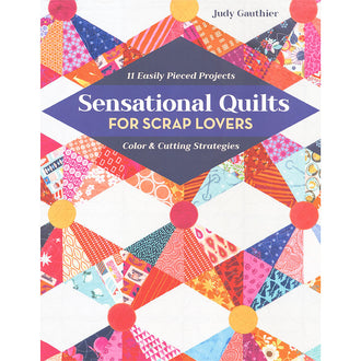 Sensational Quilts for Scrap Lovers Book