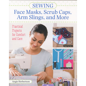 Sewing Face Masks, Scrub Caps, Arm Slings, and More