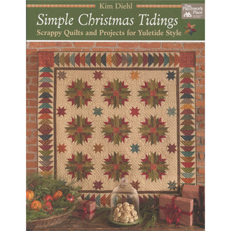 Simple Christmas Tidings - Scrappy Quilts and Projects for Yuletide Style Patchwork Place Book