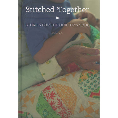 Stitched Together Book Volume 3 - Stories for the Quilter's Soul