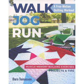 Walk, Jog, Run - A Free-Motion Quilting Workout Book